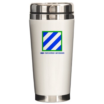 03ID - M01 - 03 - SSI - 3rd Infantry Division with Text Ceramic Travel Mug