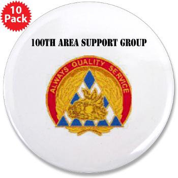 100ASG - M01 - 01 - 100th Area Support Group with Text - 3.5" Button (10 pack)