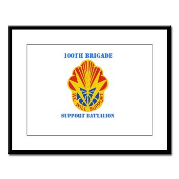 100BSB - M01 - 02 - DUI - 100th Brigade - Support Battalion with Text - Large Framed Print