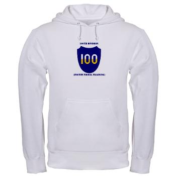 100DIT - A01 - 03 - SSI - 100th Division (Institutional Training) with Text - Hooded Sweatshirt - Click Image to Close