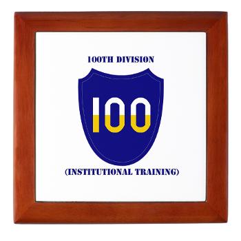 100DIT - M01 - 03 - SSI - 100th Division (Institutional Training) with Text - Keepsake Box