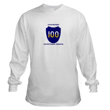 100DIT - A01 - 03 - SSI - 100th Division (Institutional Training) with Text - Long Sleeve T-Shirt