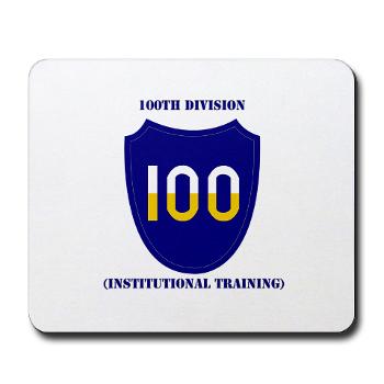100DIT - M01 - 03 - SSI - 100th Division (Institutional Training) with Text - Mousepad