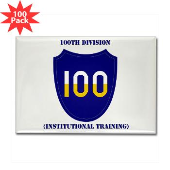 100DIT - M01 - 01 - SSI - 100th Division (Institutional Training) with Text - Rectangle Magnet (100 pack)