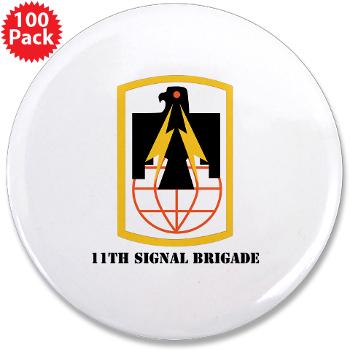 11SB - M01 - 01 - SSI - 11th Signal Brigade with Text - 3.5" Button (100 pack) - Click Image to Close