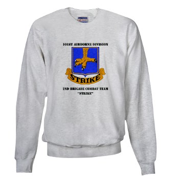 101ABN2BCTS - A01 - 03 - DUI - 2nd BCT - Strike with Text - Sweatshirt - Click Image to Close