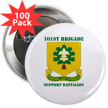 101BSB - M01 - 01 - DUI - 101st Bde - Support Bn with Text - 2.25" Button (100 pack)