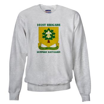 101BSB - A01 - 03 - DUI - 101st Bde - Support Bn with Text - Sweatshirt