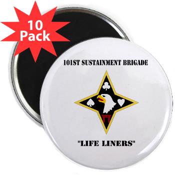101SB - M01 - 01 - DUI - 101st Sustainment Brigade "Life Liners" with Text - 2.25" Magnet (100 pack)