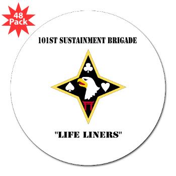 101SB - M01 - 01 - DUI - 101st Sustainment Brigade "Life Liners" with Text - 3" Lapel Sticker (48 pk)