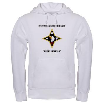 101SB - A01 - 04 - DUI - 101st Sustainment Brigade "Life Liners" with Text - Hooded Sweatshirt