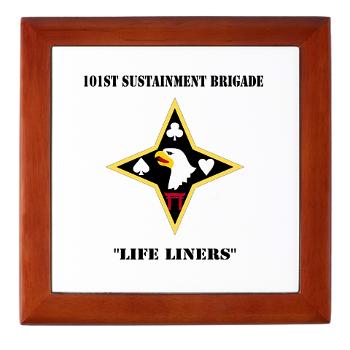 101SB - M01 - 04 - DUI - 101st Sustainment Brigade "Life Liners" with Text - Keepsake Box