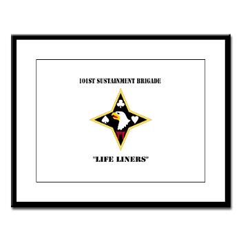 101SB - M01 - 02 - DUI - 101st Sustainment Brigade "Life Liners" with Text - Large Framed Print