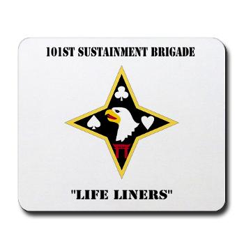 101SB - M01 - 04 - DUI - 101st Sustainment Brigade "Life Liners" with Text - Mousepad