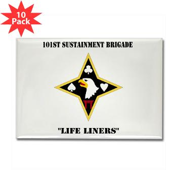 101SB - M01 - 01 - DUI - 101st Sustainment Brigade "Life Liners" with Text - Rectangle Magnet (10 pack)