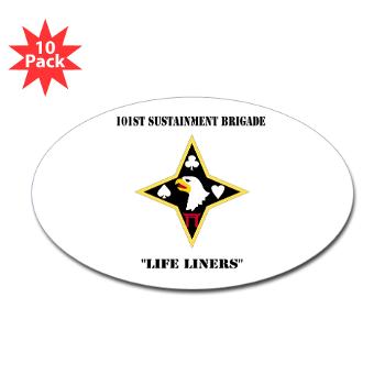 101SB - M01 - 01 - DUI - 101st Sustainment Brigade "Life Liners" with Text - Sticker (Oval 10 pk)
