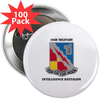 103MIB - M01 - 01 - DUI - 103rd Military Intelligence Battalion with Text - 2.25" Button (100 pack)