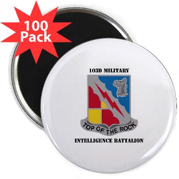 103MIB - M01 - 01 - DUI - 103rd Military Intelligence Battalion with Text - 2.25" Magnet (100 pack)