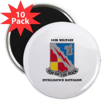 103MIB - M01 - 01 - DUI - 103rd Military Intelligence Battalion with Text - 2.25" Magnet (10 pack)