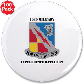 103MIB - M01 - 01 - DUI - 103rd Military Intelligence Battalion with Text - 3.5" Button (100 pack)