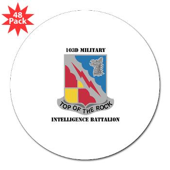 103MIB - M01 - 01 - DUI - 103rd Military Intelligence Battalion with Text - 3" Lapel Sticker (48 pk)
