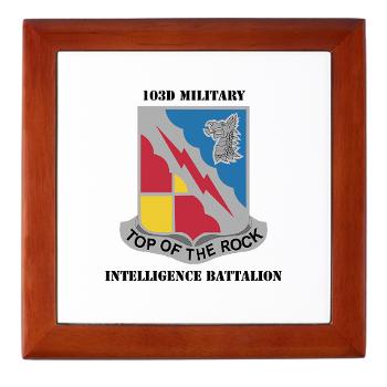 103MIB - M01 - 03 - DUI - 103rd Military Intelligence Battalion with Text - Keepsake Box