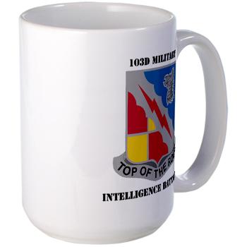 103MIB - M01 - 03 - DUI - 103rd Military Intelligence Battalion with Text - Large Mug