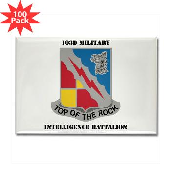 103MIB - M01 - 01 - DUI - 103rd Military Intelligence Battalion with Text - Rectangle Magnet (100 pack)