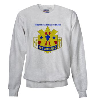 103SC - A01 - 03 - DUI-103rd Sustainment Command with Text - Sweatshirt - Click Image to Close