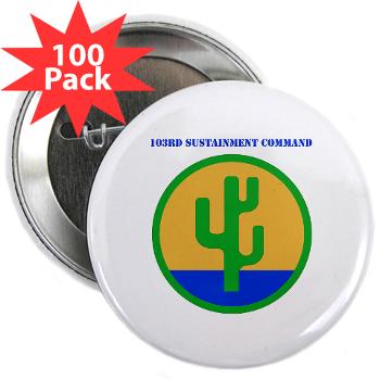 103SC - M01 - 01 - SSI -103rd Sustainment Command with Text - 2.25" Button (100 pack)