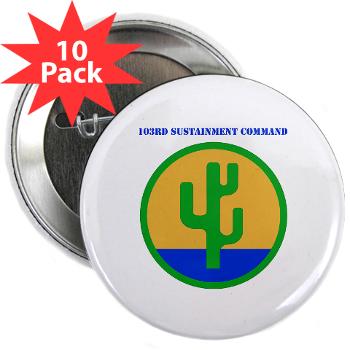 103SC - M01 - 01 - SSI -103rd Sustainment Command with Text - 2.25" Button (10 pack)