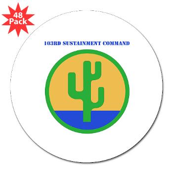 103SC - M01 - 01 - SSI -103rd Sustainment Command with Text - 3" Lapel Sticker (48 pk)