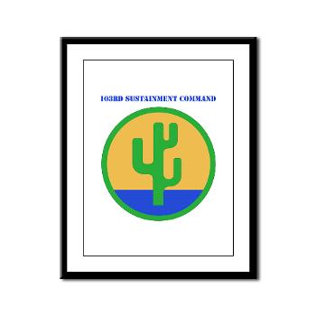 103SC - M01 - 02 - SSI -103rd Sustainment Command with Text - Framed Panel Print