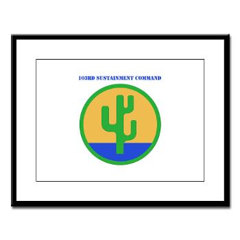 103SC - M01 - 02 - SSI -103rd Sustainment Command with Text - Large Framed Print - Click Image to Close
