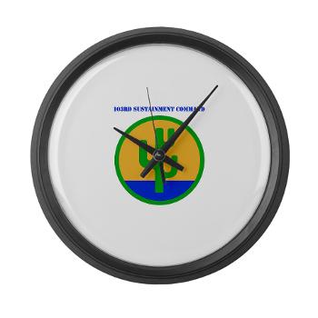 103SC - M01 - 03 - SSI -103rd Sustainment Command with Text - Large Wall Clock - Click Image to Close