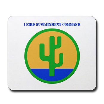 103SC - M01 - 03 - SSI -103rd Sustainment Command with Text - Mousepad
