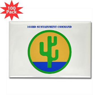 103SC - M01 - 01 - SSI -103rd Sustainment Command with Text - Rectangle Magnet (100 pack)