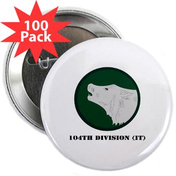 104DIT - M01 - 01 - 104th Division (IT) with Text - 2.25" Button (100 pack) - Click Image to Close