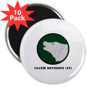104DIT - M01 - 01 - 104th Division (IT) with Text - 2.25" Magnet (10 pack)