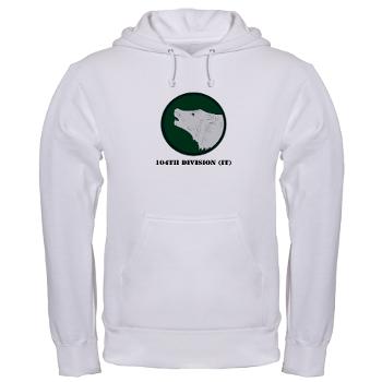 104DIT - A01 - 03 - 104th Division (IT) with Text - Hooded Sweatshirt