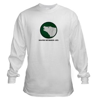 104DIT - A01 - 03 - 104th Division (IT) with Text - Long Sleeve T-Shirt