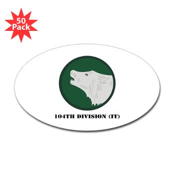 104DIT - M01 - 01 - 104th Division (IT) with Text - Sticker (Oval 50 pk)