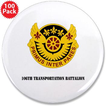 106TB - M01 - 01 - DUI - 106th Transportation Battalion with Text - 3.5" Button (100 pack) - Click Image to Close