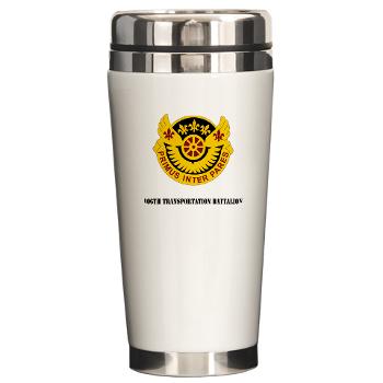 106TB - M01 - 03 - DUI - 106th Transportation Battalion with Text - Ceramic Travel Mug