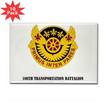 106TB - M01 - 01 - DUI - 106th Transportation Battalion with Text - Rectangle Magnet (10 pack)