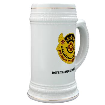 106TB - M01 - 03 - DUI - 106th Transportation Battalion with Text - Stein