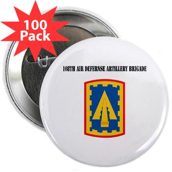 108ADAB - M01 - 01 - SSI - 108th Air Defernse Artillery Brigade with Text - 2.25" Button (100 pack)