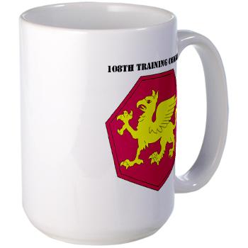 108TC - M01 - 03 - SSI - 108th Training Command with Text - Large Mug - Click Image to Close