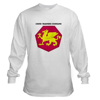 108TC - A01 - 03 - SSI - 108th Training Command with Text - Long Sleeve T-Shirt - Click Image to Close
