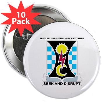 109MIB - M01 - 01 - DUI - 109th Military Intelligence Bn with Text - 2.25" Button (10 pack) - Click Image to Close